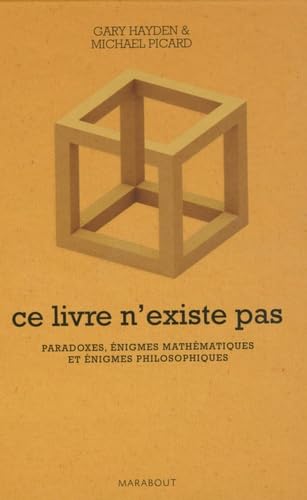Ce livre n'existe pas: Paradoxes, énigmes mathématiques et énigmes philosophiques 9782501062381