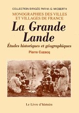 La Grande Lande - études historiques et géographiques 9782877609128