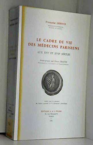 Le Cadre de vie des médecins parisiens aux XVIe et XVIIe siècles 