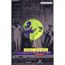 Talkin'that talk : le langage du blues et du jazz 9782218046025