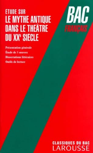 Etude sur le mythe antique dans le théâtre du XXe siècle 9782038005547