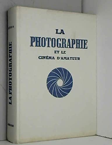 La Photographie et le Cinéma d' Amateur. 