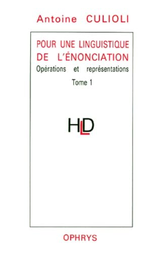 Pour une linguistique de l'énonciation : Opérations et représentations, tome 1 9782708006300