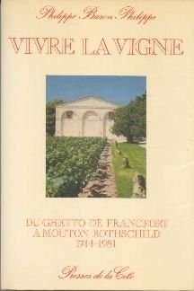 Vivre la vigne : du ghetto de Francfort a Mouton Rothschild, 1744-1981 9782258008953