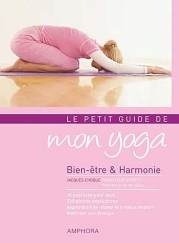 Le petit guide de mon yoga: Bien-être et harmonie 9782851807038