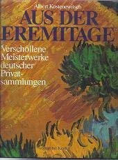 Aus der Eremitage. Verschollene Meisterwerke deutscher Privatsammlungen 9783463402789