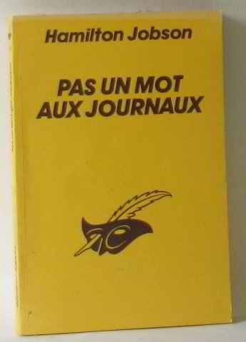 PAS UN MOT AUX JOURNAUX 9782702415641