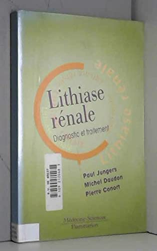 Lithiase Renale. Diagnostic Et Traitement 9782257103406