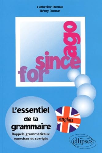 FOR, SINCE, AGO : L'essentiel de la grammaire, exercices et corrigés 9782729857431