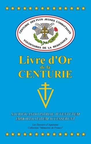 Centurie Livre d'Or des plus jeunes combattants volontaires de la résistance 9782846223447