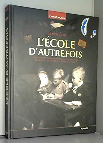 Le monde de l'école d'autrefois 9782350338408