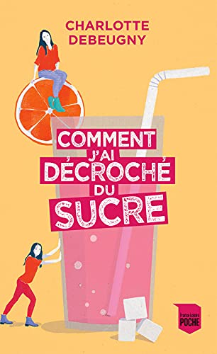 Comment j'ai décroché du sucre 9782298163742
