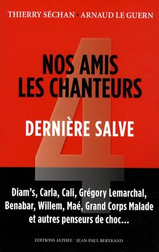 Nos amis les chanteurs: Tome 4, Dernière salve 9782753803725