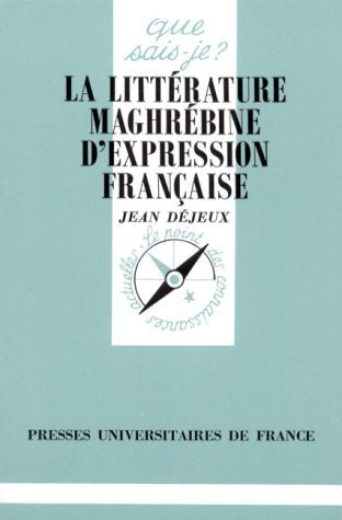 La littérature maghrébine d'expression française 9782130447627