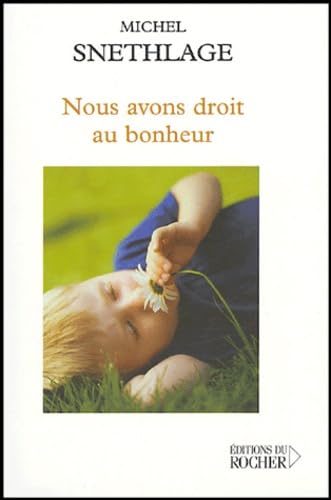 Nous avons droit au bonheur !: Introduction à la thérapie holographique intégrée 9782268050379