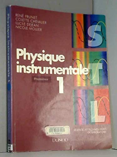 Physique instrumentale 1re stl, tome 1. Sciences et technologies de laboratoire 9782100029785