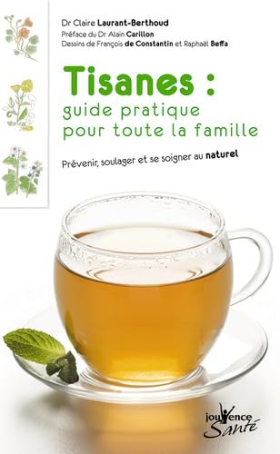 n°2 Tisanes : Guide pratique pour toute la famille: Prévenir, soulager et se soigner au naturel 9782883538139