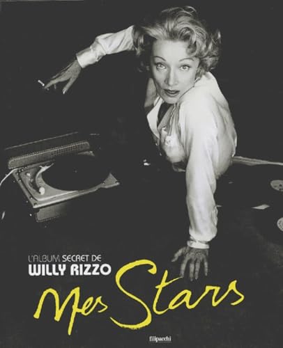 Mes stars : L'Album secret de Willy Rizzo 9782850187728