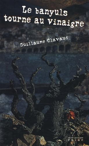 Le banyuls tourne au vinaigre 9782908476675
