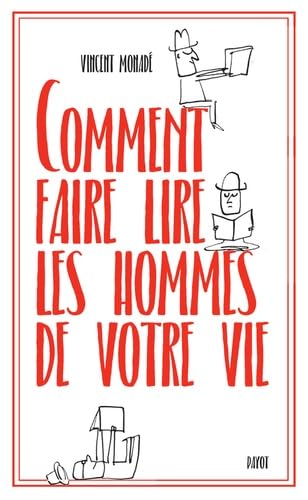 Comment faire lire les hommes de votre vie 9782228918114