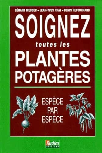 SOIGNEZ TOUTES LES PLANTES POTAGERES 9782840382317