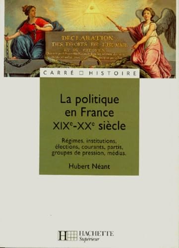 La politique en France, 19e-20e siècles 9782011451958