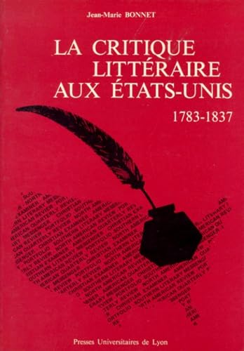 La critique littéraire aux Etats-Unis, 1783-1837 : de l'indépendance 9782729701321