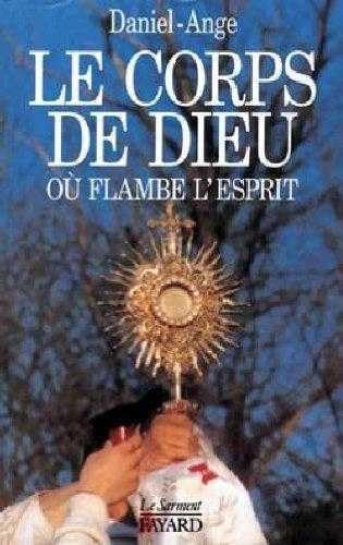 Le Corps de Dieu où flambe l'Esprit 9782866791896