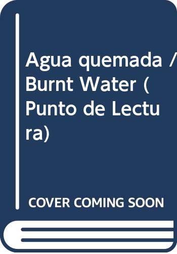 Agua quemada / Burnt Water 9789707100114