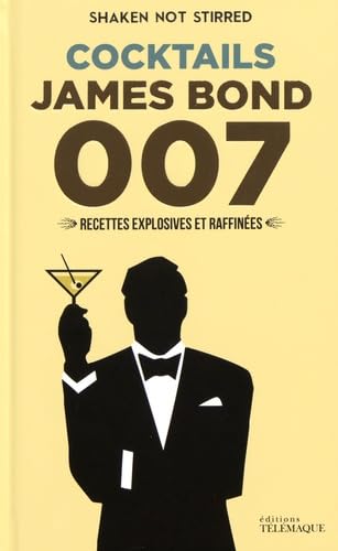 Cocktails James Bond 007: Recettes explosives et raffinées 9782753302754