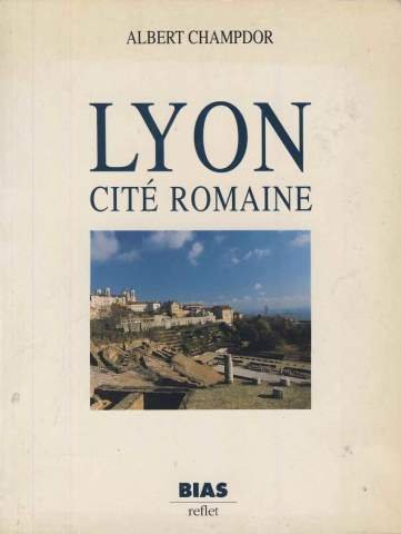 Lyon, Cité Romaine 9782701504414