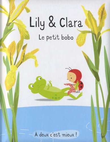 lily et clara - le petit bobo 9782848655086