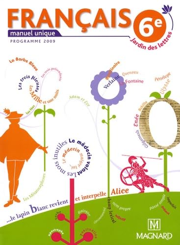Jardin des lettres 6e (2009) - Manuel élève: Manuel unique 9782210446014