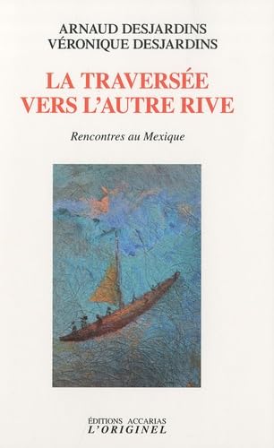 La traversée vers l'autre rive: Rencontres au Mexique 9782863161760