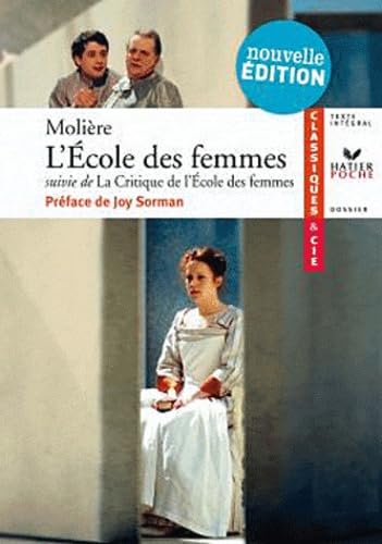 L'Ecole des femmes (1662): Suivie de La Critique de l'Ecole des femmes (1663) 9782218938757