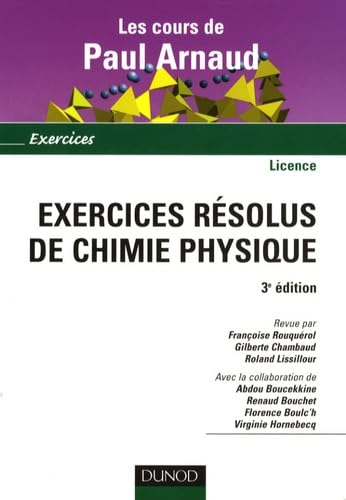 Les cours de Paul Arnaud - Exercices résolus de chimie physique 9782100518142