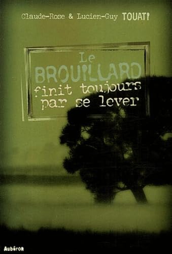 Le brouillard finit toujours par se lever 9782844980342