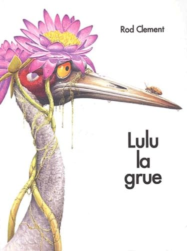 Lulu la Grue 9782877674058