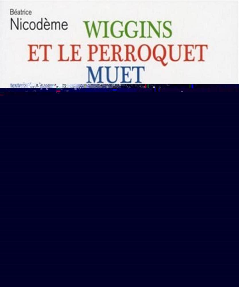 WIGGINS ET PERROQUET MUET N06 9782091872063