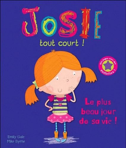 Josie tout court !: Le plus beau jour de sa vie ! 9782362610769