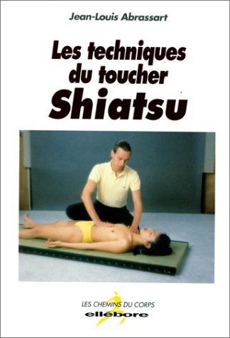 Les techniques du toucher : Shiatsu 9782868985453