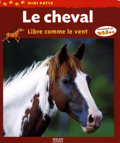 Le cheval: Libre comme le vent 9782745931481