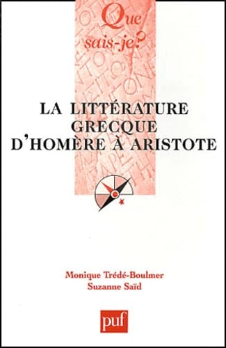 La Littérature grecque d'Homère à Aristote 9782130514060
