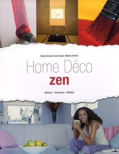 HOME DECO Zen : Matériel - Techniques - Modèles 9782732888088