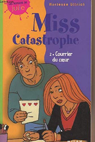 Miss catastrophe, tome 2 : Courrier du coeur 9782745905932