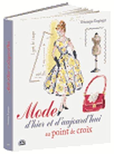 Mode d'hier et d'aujourd'hui au point de croix 9782286103255