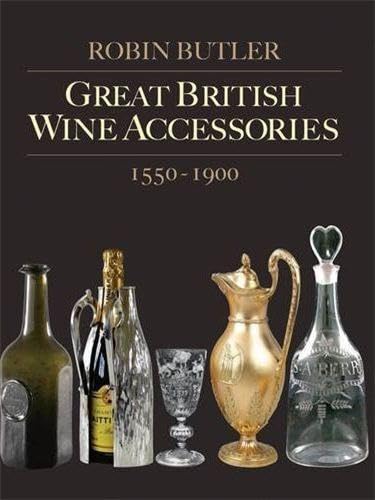 Great British Wine Accessories, 1550-1900 9780956349804