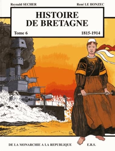 Histoire de Bretagne T6 De la monarchie à la république 9782950624178