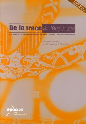 De la trace à l'écriture Une approche culturelle et sensorielle du graphisme : Observer, tracer, découvrir l'écriture Avec une pochette de 20 photographies 9782869181823