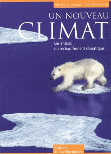 Un nouveau climat : Les enjeux du réchauffement climatique 9782732428871